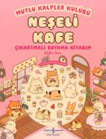Mutlu Kalpler Kulübü - Neşeli Kafe - Çıkartmalı Boyama