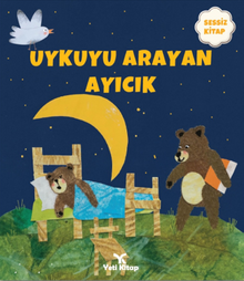 Uykuyu Arayan Ayıcık (Sessiz Kitap)