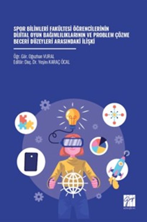 Spor Bilimleri Fakültesi Öğrencilerinin Dijital Oyun Bağımlılıklarının ve Problem Çözme Beceri Düzeyleri Arasındaki İlişki