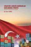 Stratejik Lojistik Koridorlar Bağlamında T&uuml;rkiye