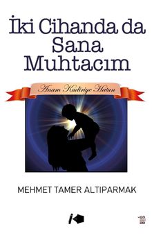 İki Cihanda da Sana Muhtacım