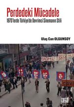 Perdedeki Mücadele & 1970'lerde Türkiye'de Devrimci Sinemanın Stili