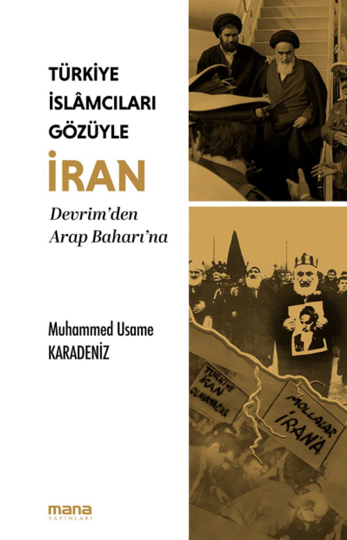 Türkiye İslamcıları Gözüyle İran & Devrim'den Arap Baharı'na