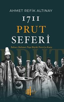 1711 Prut Seferi & Baltacı Mehmet Paşa Büyük Petro'ya Karşı