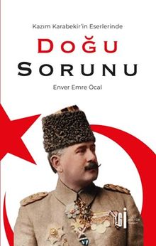 Doğu Sorunu & Kazım Karabekir Eserlerinde