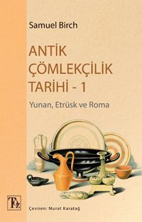 Antik Çömlekçilik Tarihi 1 & Yunan, Etrüsk ve Roma