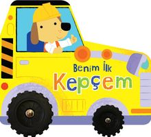 Benim İlk Kepçem / İlk Araçlarım