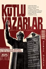 Kutlu Yazarlar Sayı: 7 Göksel Sözcüklerin Yazarları 2025/1