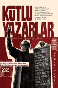 Kutlu Yazarlar Sayı: 7 Göksel Sözcüklerin Yazarları 2025/1