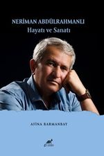Neriman Abdülrahmanlı Hayatı ve Sanatı