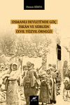 Osmanlı Devleti'nde G&ouml;&ccedil; İskan ve S&uuml;rg&uuml;n (XVII. Y&uuml;zyıl &Ouml;rneği)