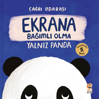 Yalnız Panda / Ekrana Bağımlı Olma