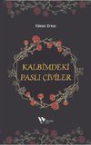 Kalbimdeki Paslı &Ccedil;iviler