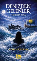 Denizden Gelenler & Tjeker'in Yolu
