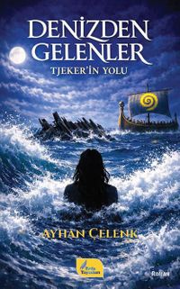 Denizden Gelenler & Tjeker'in Yolu