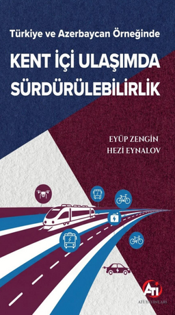 Türkiye ve Azerbaycan Örneğinde Kent İçi Ulaşımda Sürdürülebilirlik
