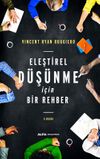 Eleştirel D&uuml;ş&uuml;nme İ&ccedil;in Bir Rehber