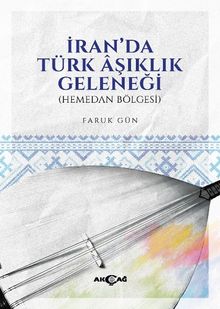 İran'da Türk Âşıklık Geleneği (Hemedan Bölgesi)