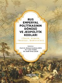 Rus Emperyal Politikasının Dönüşü ve Jeopolitik Kodları