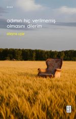 Adımın Hiç Verilmemiş Olmasını Dilerim