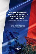 Değişen ve Dönüşen Küresel Jeopolitikte Rus Dış Politikası ve Çar Putin