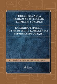 Türkçe-Kazakça Turizm ve Otelcilik Terimleri Sözlüğü