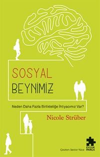Sosyal Beynimiz & Neden Daha Fazla Birlikteliğe İhtiyacımız Var?