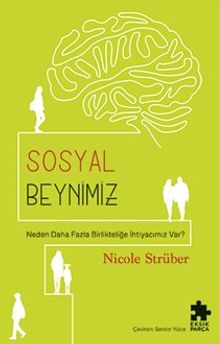 Sosyal Beynimiz & Neden Daha Fazla Birlikteliğe İhtiyacımız Var?