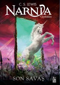 Narnia Günlükleri 7 / Son Savaş