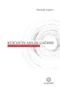 Kur'an'ın Ahlak Çağrısı & Ahlak Kültürümüze Kur'an Merkezli Bakış