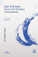 Lao Tzû'nun Tasavvûf Risalesi & Tarîk ve Hakãîk Kitabı