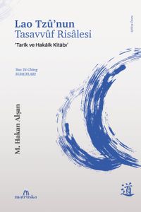 Lao Tzû'nun Tasavvûf Risalesi & Tarîk ve Hakãîk Kitabı