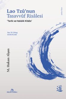 Lao Tzû'nun Tasavvûf Risalesi & Tarîk ve Hakãîk Kitabı