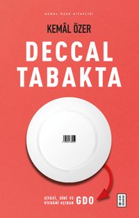 Deccal Tabakta & Siyasî, Dînî ve Vicdanî Açıdan GDO