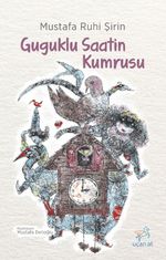 Guguklu Saatin Kumrusu (Siyah-Beyaz Resimli Baskı)