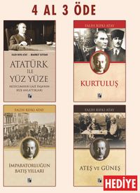 Atatürk İle Yüzyüze-Kurtuluş-İmparatorluğun Batış Yılları-Ateş Ve Güneş  4 Al 3 Öde (1 Kitap Hediye)