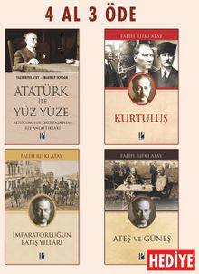 Atatürk İle Yüzyüze-Kurtuluş-İmparatorluğun Batış Yılları-Ateş Ve Güneş  4 Al 3 Öde (1 Kitap Hediye)
