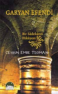 Garyan Efendi & Bir Sadekarın Hikayesi