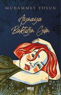 Aynaya Baktığın Gün