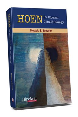 Hoen & Bir Rüyanın Gördüğü Savaşçı