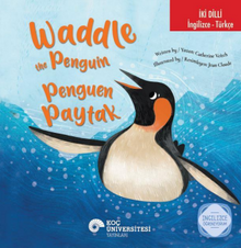 İki Dilli: İngilizce-Türkçe Waddle The Penguin / Penguen Paytak İngilizce Öğreniyorum