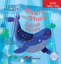İki Dilli: İngilizce-Türkçe Winnie The Whale / Balina Winnie İngilizce Öğreniyorum