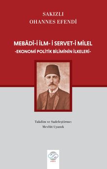 Mebadî-i İlm-i Servet-i Milel & Ekonomi Politik Biliminin İlkeleri