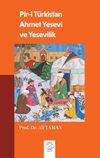 Pir-i T&uuml;rkistan Ahmet Yesevi ve Yesevilik