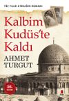 Kalbim Kud&uuml;s'te Kaldı