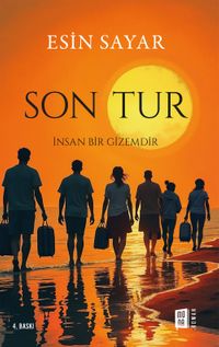 Son Tur & İnsan Bir Gizemdir