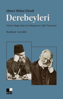 Derebeyleri  & Victor Hugo'nun Les Burgraves Adlı Tiyatrosu