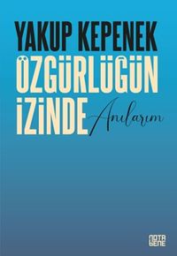 Özgürlüğün İzinde Anılarım