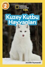 National Geographic Kids - Kuzey Kutbu Hayvanları