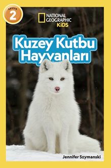 National Geographic Kids - Kuzey Kutbu Hayvanları